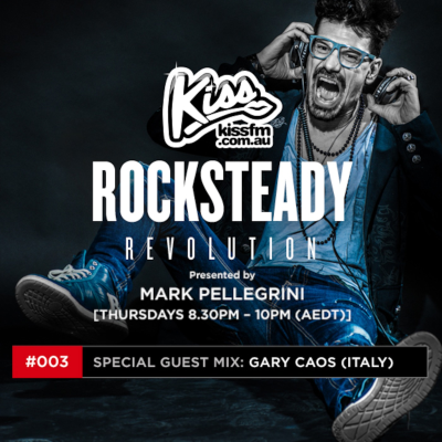 episode ROCKSTEADY REVOLUTION with Mark Pellegrini ﻿﻿[﻿﻿KISS FM﻿﻿]﻿﻿ Guestmix Gary Caos ﻿﻿[﻿﻿Italy﻿﻿]﻿ 003 artwork