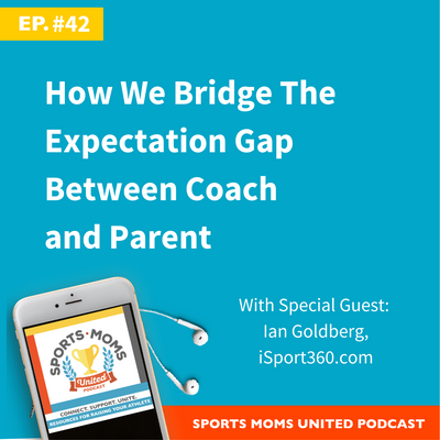 episode EPISODE #42 - How We Bridge the Expectation Gap Between Coach and Parent artwork