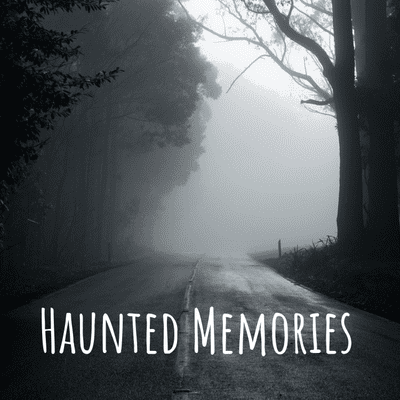 Haunted Memories