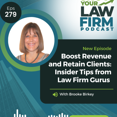 episode Boost Revenue and Retain Clients: Insider Tips from Law Firm Gurus With Brooke Birkey artwork