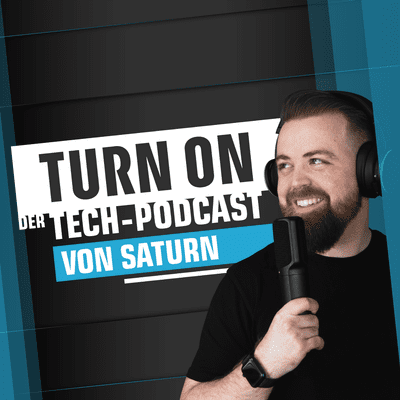 TURN ON - Der Tech-Podcast von SATURN