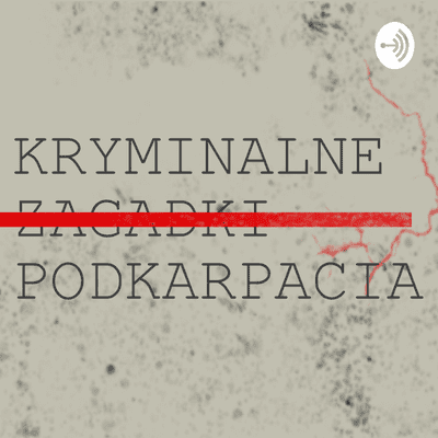 Kryminalne Zagadki Podkarpacia