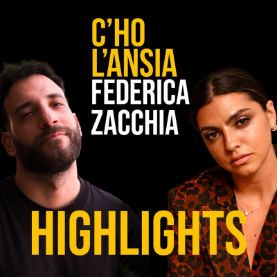 episode Federica Zacchia HIGHLIGHTS - C'ho l'Ansia artwork