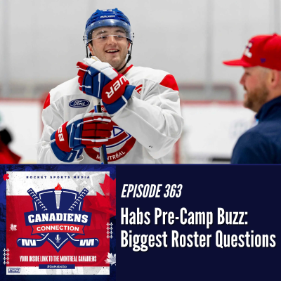 episode Habs Pre-Camp Buzz: Biggest Roster Questions | Canadiens Connection ep 363 artwork