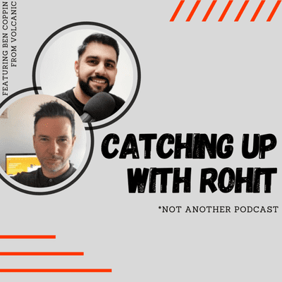 episode Catching Up With Rohit & Ben Coppin artwork