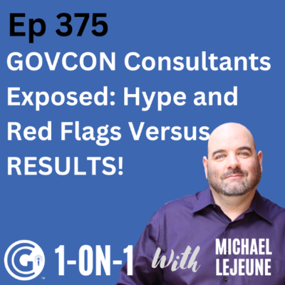 episode Ep 375: GovCon Consultants Exposed Hype and Red Flags Versus RESULTS! artwork