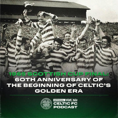 episode 1965 Scottish Cup final: 60th anniversary of the beginning of Celtic’s golden era artwork