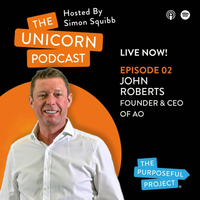 episode The £1 Bet That Turned Into A Billion-Dollar Company: John Roberts | Unicorn Podcast E2 artwork