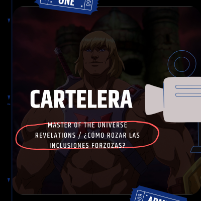 episode Cartelera: Master of the Universe Revelations / ¿Cómo rozar las inclusiones forzozas? artwork