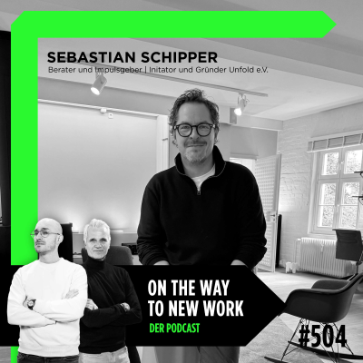 episode #504 Sebastian Schipper | Berater und Impulsgeber | Initator und Gründer Unfold e.V. artwork