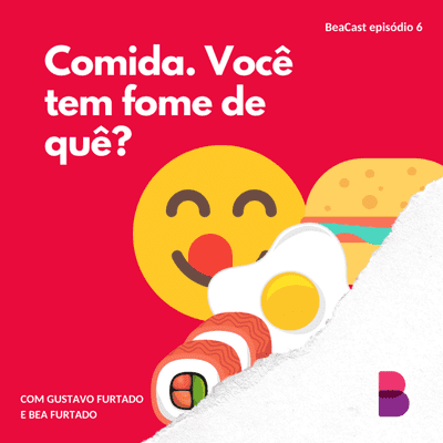 episode Comida. Você tem fome de quê? artwork