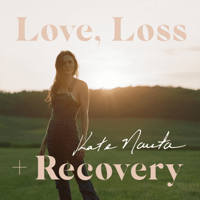 Love, Loss + Recovery