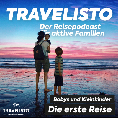 Baby und Kleinkind: Reisen als frischgebackene Eltern