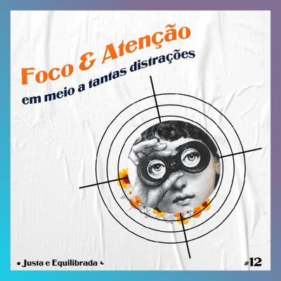 episode #12 - Como ter foco em meio a tantas distrações? artwork