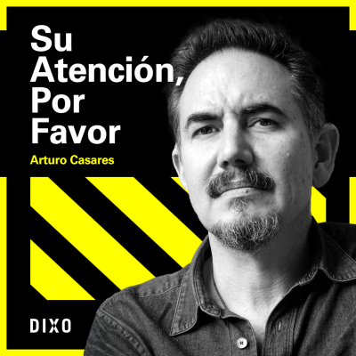 episode Arturo Casares | China desde dentro: La guerra por la atención, microdramas, IA, algoritmos y Douyin y la censura en el país que reinventa el entretenimiento global. artwork