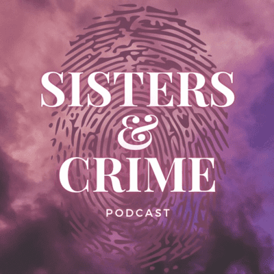 Sisters & Crime Podcast