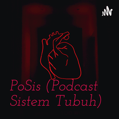 PoSis (Podcast Sistem Tubuh)