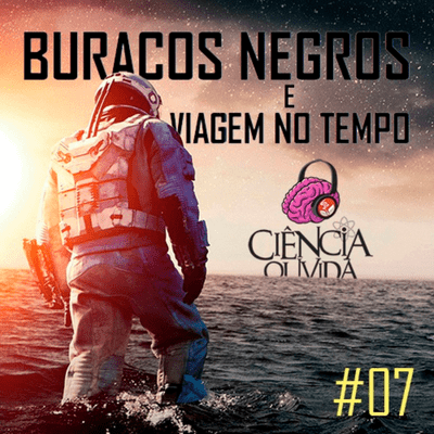 episode 07 - Buracos negros e viagem no tempo artwork