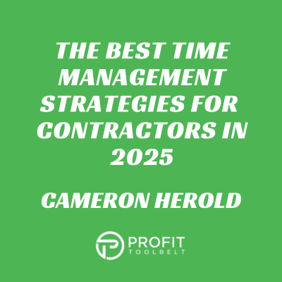 episode The BEST Time Management Strategies for Contractors in 2025! with Cameron Herold artwork
