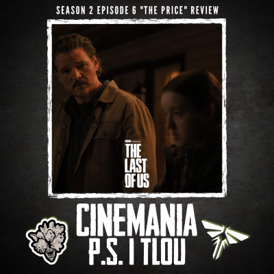 episode P.S I TLOU - The Last of Us Season 2 Ep.6 "The Price" Review! artwork