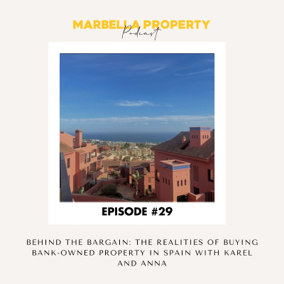 episode #29: BEHIND THE BARGAIN: THE REALITIES OF BUYING BANK-OWNED PROPERTY IN SPAIN artwork