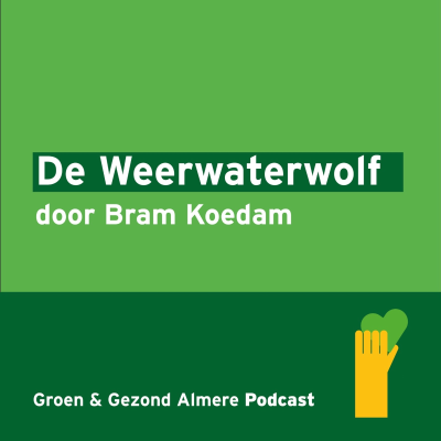 episode Groen en Gezond verhalenreeks: De Weerwaterwolf door Bram Koedam artwork