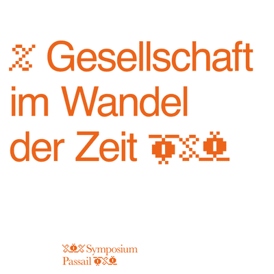 Symposium Passail - Gesellschaft im Wandel der Zeit