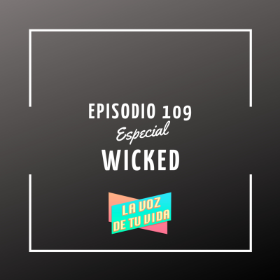 episode 109. Especial Wicked, con Sara Heras artwork