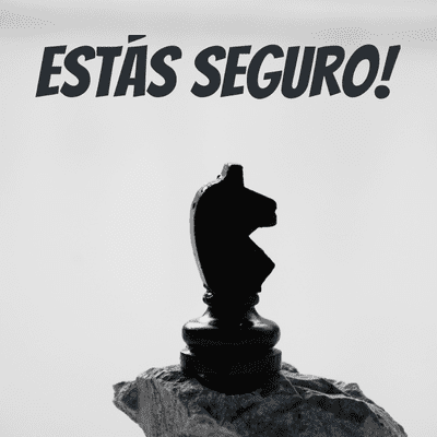 ¡Estás Seguro!