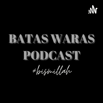 BATAS WARAS PODCAST