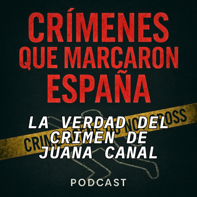 episode 20 Años Enterrados. La Verdad del crimen de Juana Canal artwork
