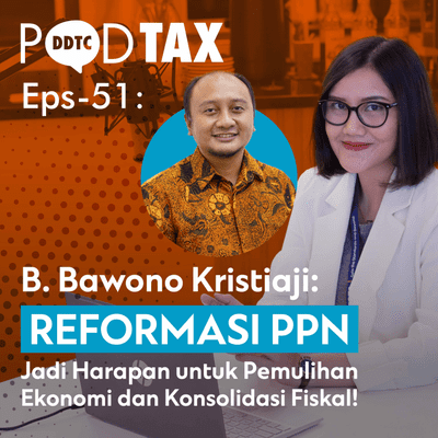 episode Eps 51 - Mengapa Reformasi PPN Diperlukan? Ft B. Bawono Kristiaji artwork