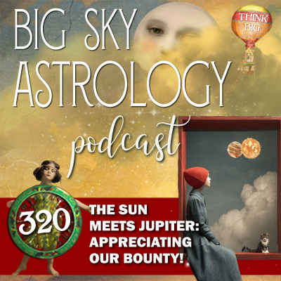 episode 320 | Sun Meets Jupiter: Appreciating Our Bounty! artwork