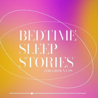 Bedtime Sleep Stories For Grownups
