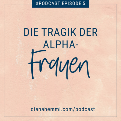 episode Die Tragik der Alpha-Frauen artwork