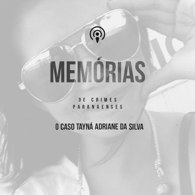 episode #01 - O Caso Tayná Adriane da Silva (2013) artwork