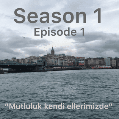 episode Mutluluk kendi ellerimizde. artwork