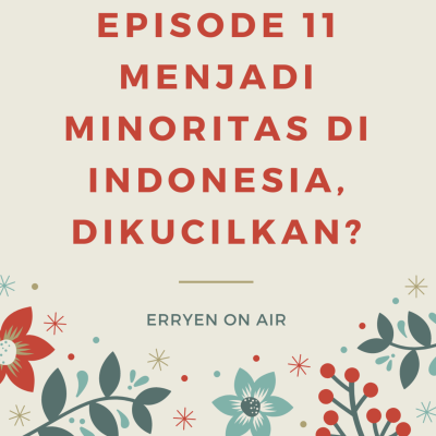 episode Episode 11; Menjadi pemeluk agama minoritas di Indonesia, dikucilkan? artwork