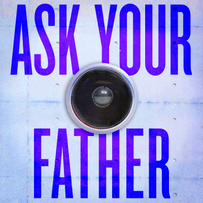 Ask Your Father