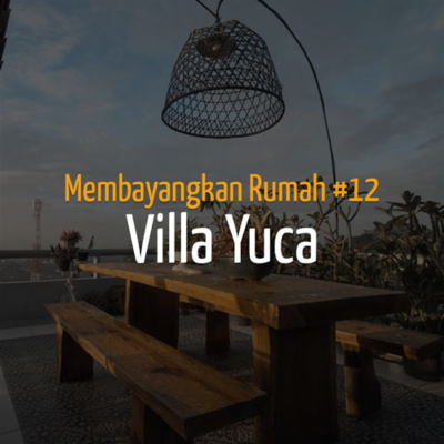 episode Membayangkan Rumah #12 - Villa Yucca artwork