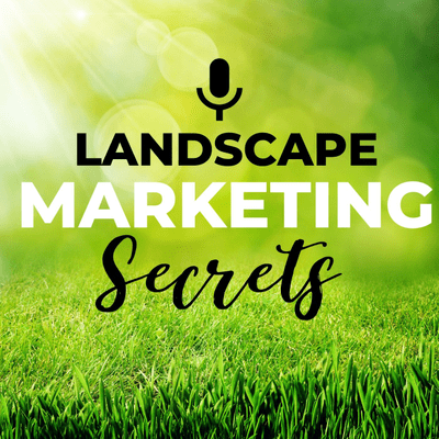 episode EP166:The Secret to Being a Landscape Marketing Secrets Client artwork
