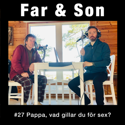 episode #27: Pappa, vad för sex gillar du? artwork