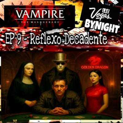 episode Las Vegas ByNight EP 9: Reflexo Decadente artwork