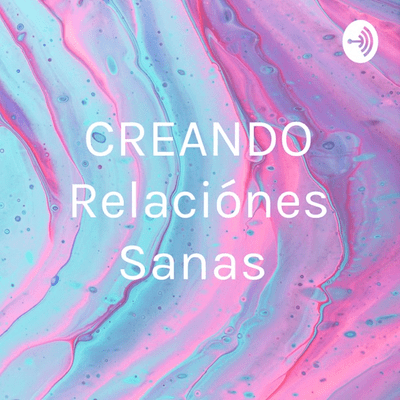 CREANDO Relaciónes Sanas