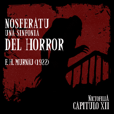 episode Nictofilia 12 - Reseña a "Nosferatu Una Sinfonía del Horror" (1922) de F. H. Murnau artwork