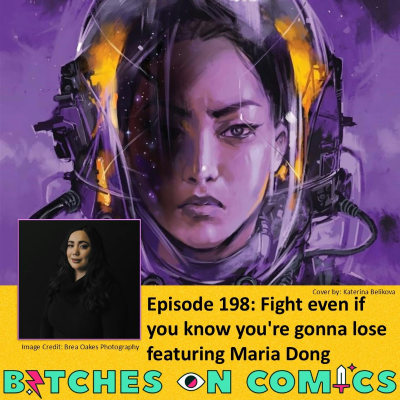 episode Episode 198: Fight even if you know you're gonna lose featuring Maria Dong artwork