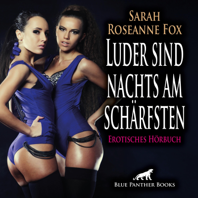 Cover image Luder sind nachts am schärfsten / Erotik Audio Story / Erotisches Hörbuch