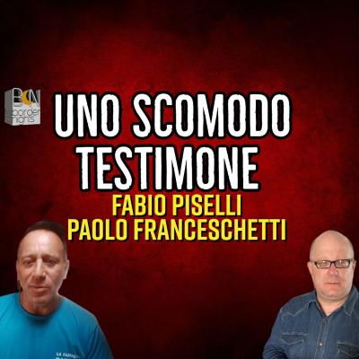 episode UNO SCOMODO TESTIMONE - FABIO PISELLI, PAOLO FRANCESCHETTI artwork