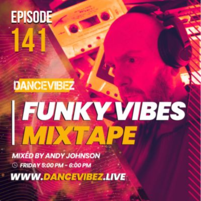 episode Andy Johnson - The Funky Vibes Mixtape #141// DJ SET // PODCAST // DISCO // HOUSE MUSIC artwork