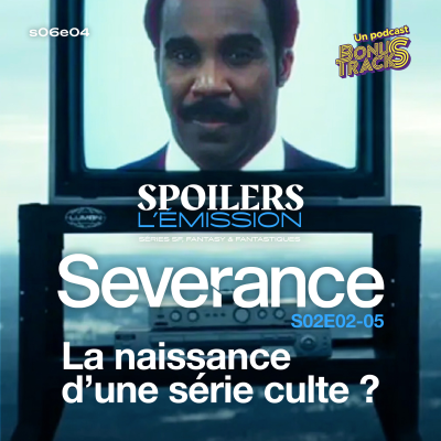 episode SEVERANCE SAISON 2, la naissance d'une série culte ? · SPOILERS S06E04 artwork
